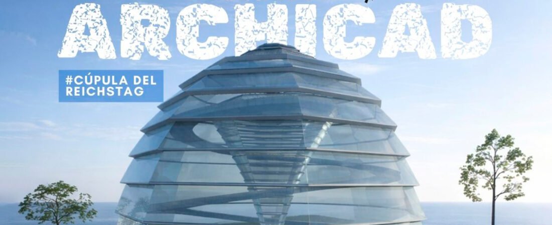 Workshop Gratis: Cúpula del Reichstag – Archicad